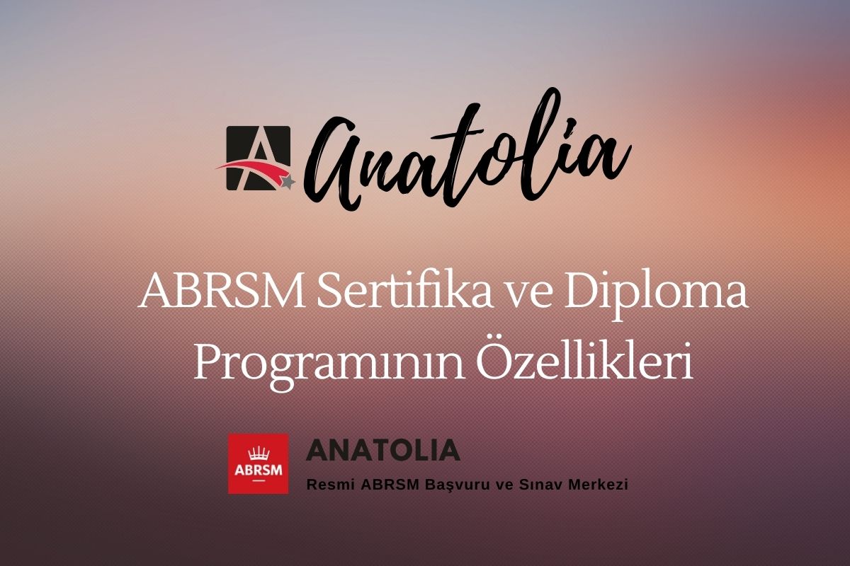 ABRSM Sertifika ve Diploma Programının Özellikleri